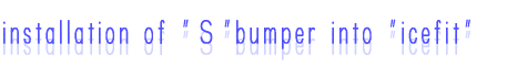 installation of "r"banper into icefit